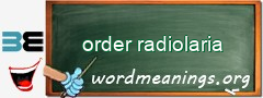 WordMeaning blackboard for order radiolaria